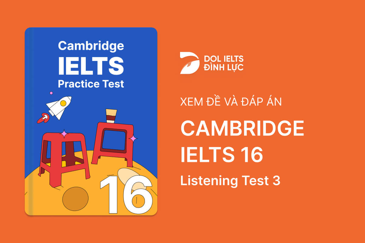  Thi IELTS Online Test Cambridge IELTS 16 Listening Test 3 