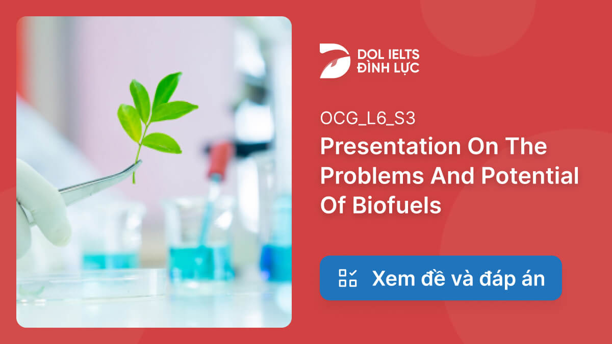 Presentation On The Problems And Potential Of Biofuels IELTS Listening 