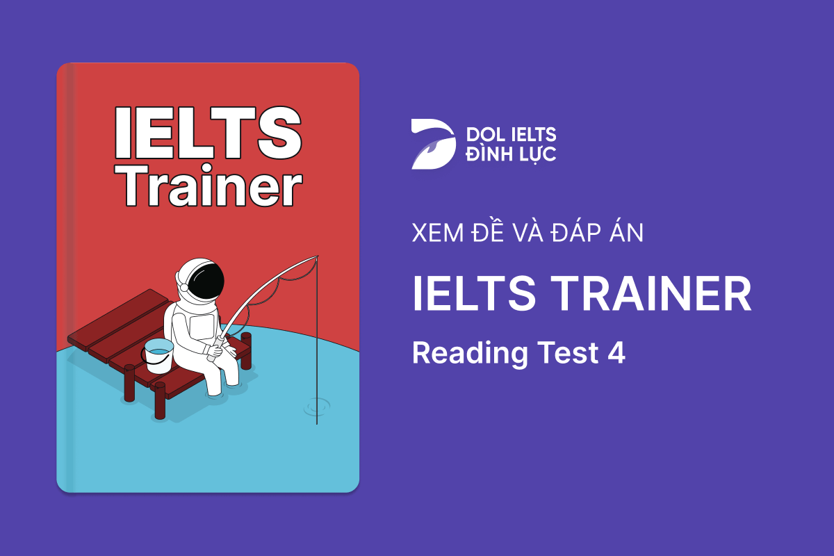 IELTS Trainer - Reading Test 4 With Practice Test, Answers And Explanation