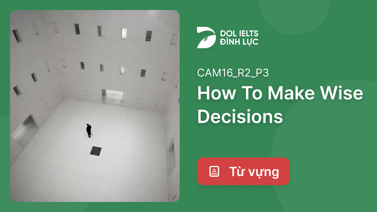 Từ Vựng Bài Đọc How To Make Wise Decisions | IELTS Reading Practice ...