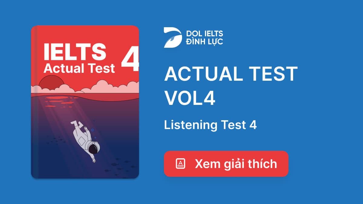 Đáp Án Và Giải Thích Actual Test 4 Listening Test 4 Ielts Listening