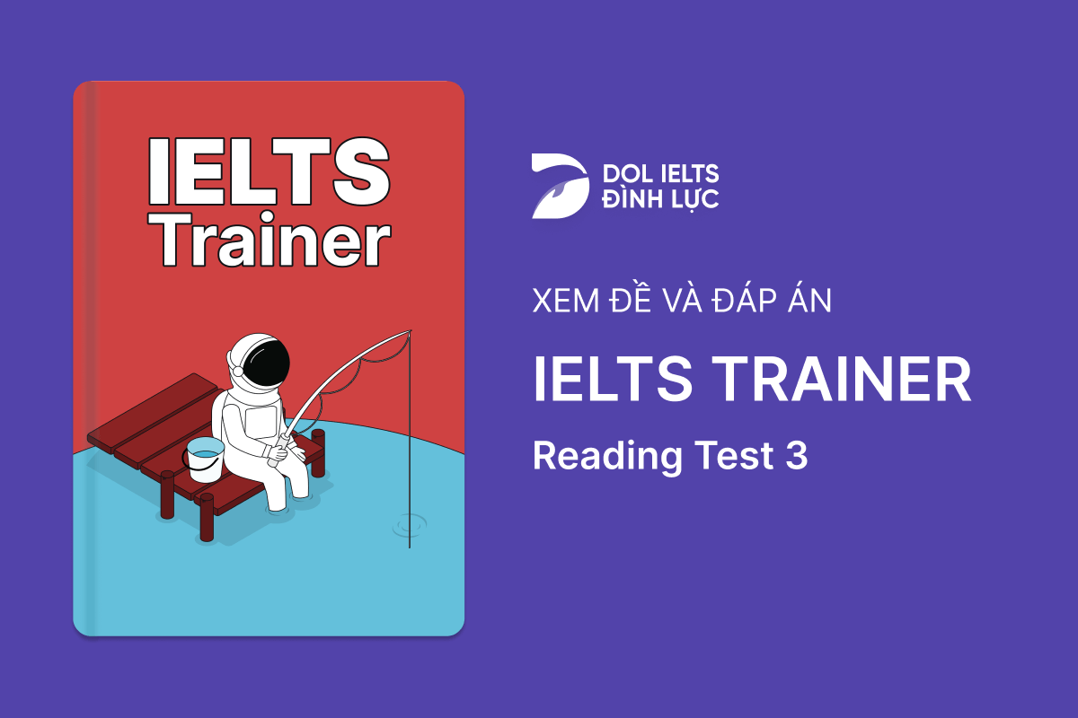 IELTS Trainer - Reading Test 3 With Practice Test, Answers And Explanation
