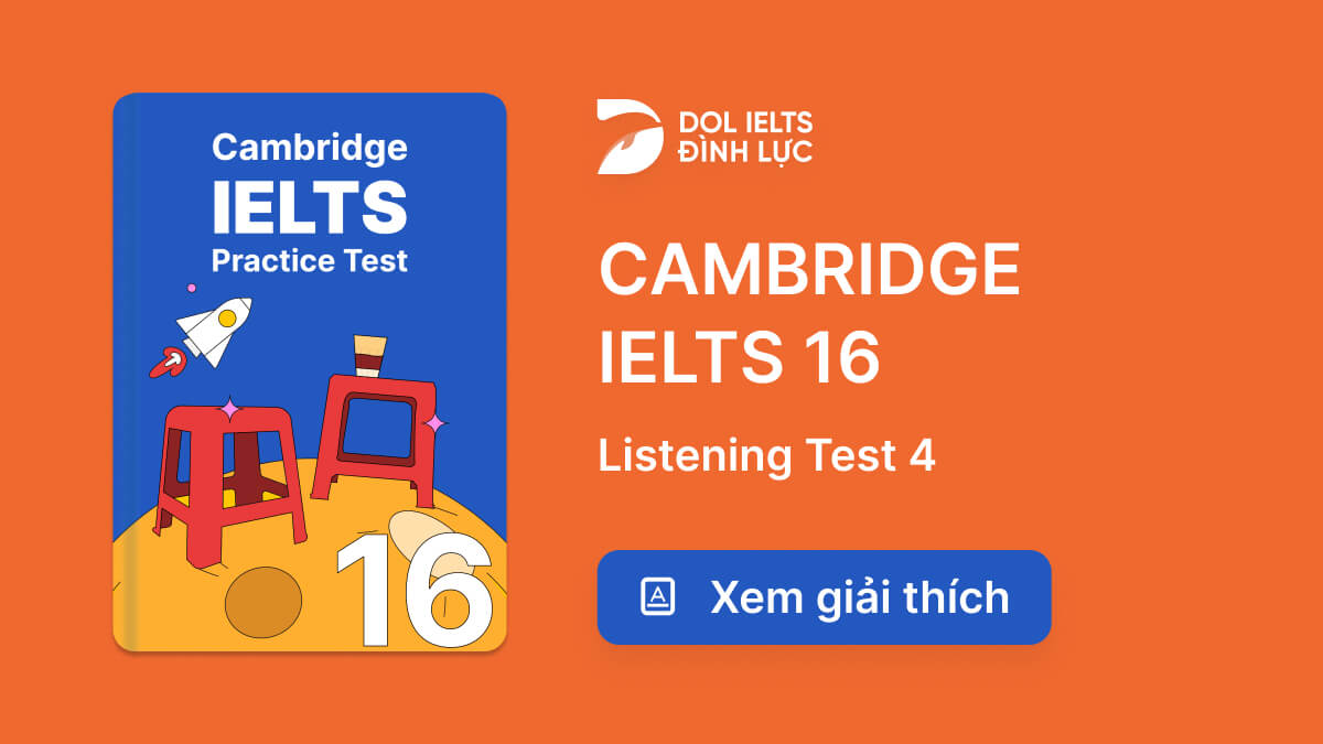 Đáp Án Và Giải Thích Cambridge Ielts 16 Listening Test 4 Ielts