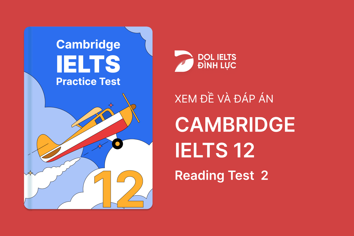 Cambridge IELTS 12 - Reading Test 2 With Practice Test, Answers And Explanation