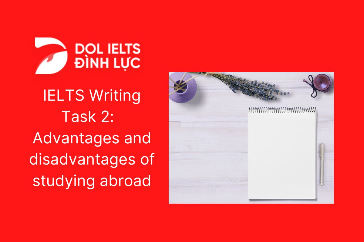 ielts essay advantages and disadvantages of studying abroad