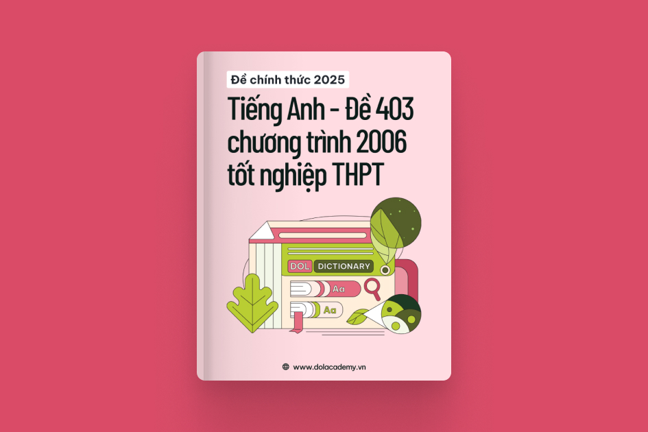 Đề chính thức tốt nghiệp THPT môn Tiếng Anh năm 2025 chương trình 2006 - Mã đề 403
