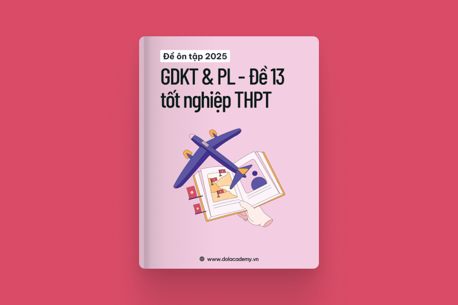 Đề ôn tập kỳ thi tốt nghiệp THPT môn GDKT & PL năm 2025 - Mã đề 13