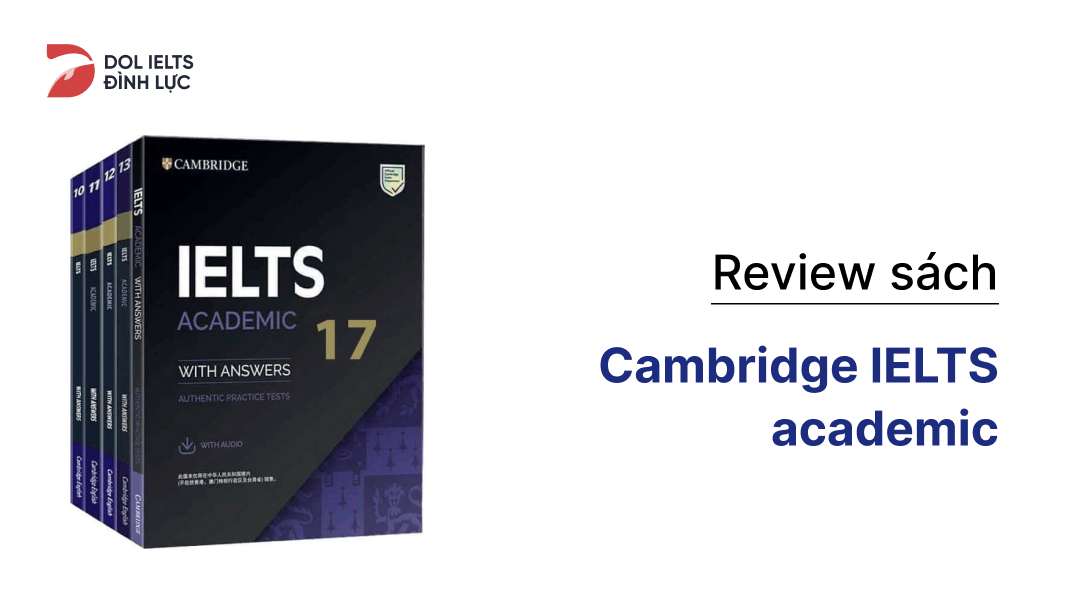 Cambridge IELTS academic đùng để ôn thi IELTS hiệu quả