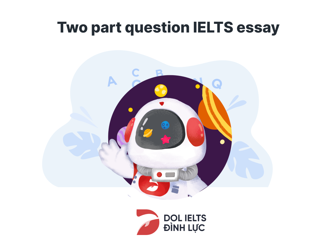 Dấu hiệu của bài Two part question essay IELTS