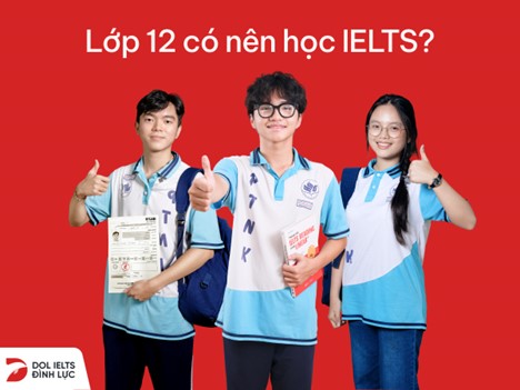 Lớp 12 có nên học IELTS