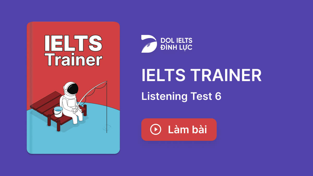 luy-n-t-p-thi-ielts-online-test-ielts-trainer-listening-test-6-ielts-listening-practice