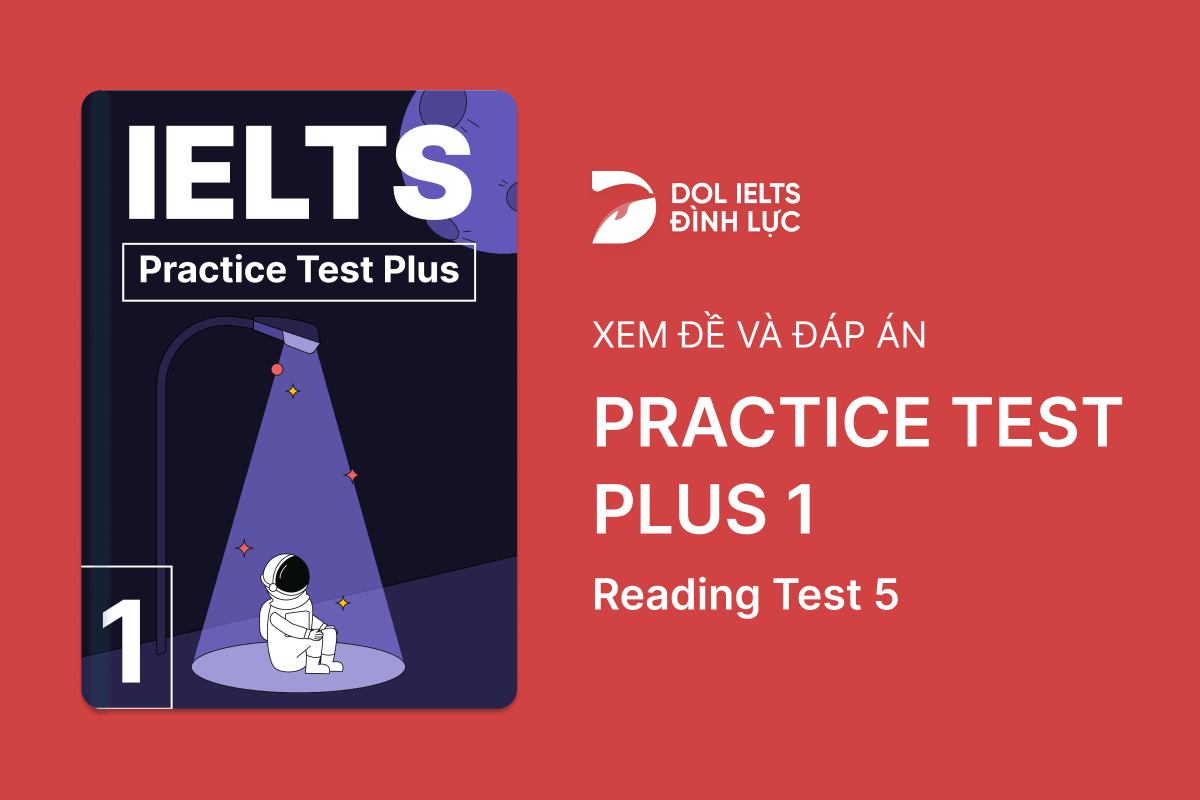 Practice Test Plus 1 - Reading Test 5 With Practice Test, Answers And Explanation