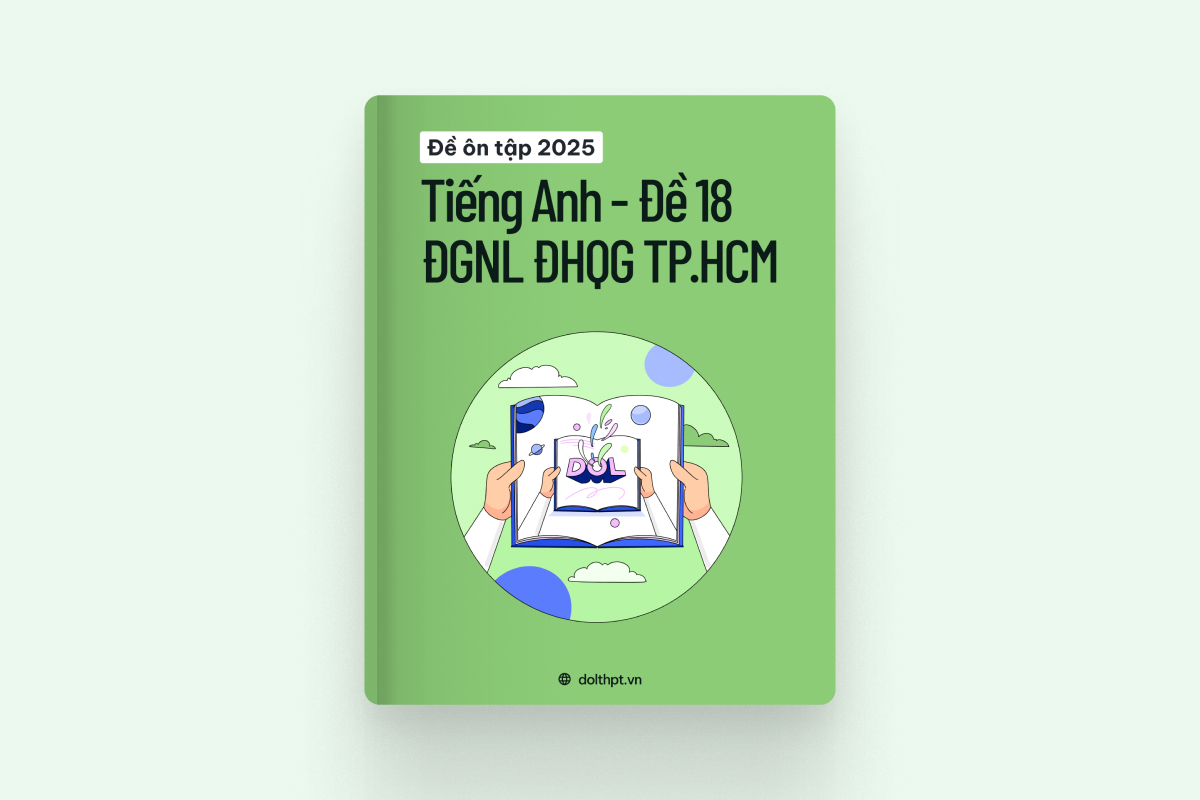Đề ôn tập ĐGNL ĐHQG TP.HCM năm 2025 - Mã đề 18 - Tiếng Anh