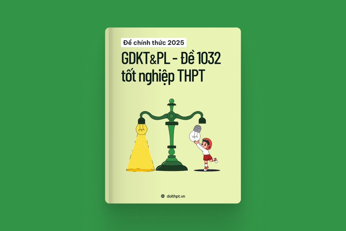 Đề chính thức tốt nghiệp THPT môn Giáo dục KTPL năm 2025 - Mã đề 1032