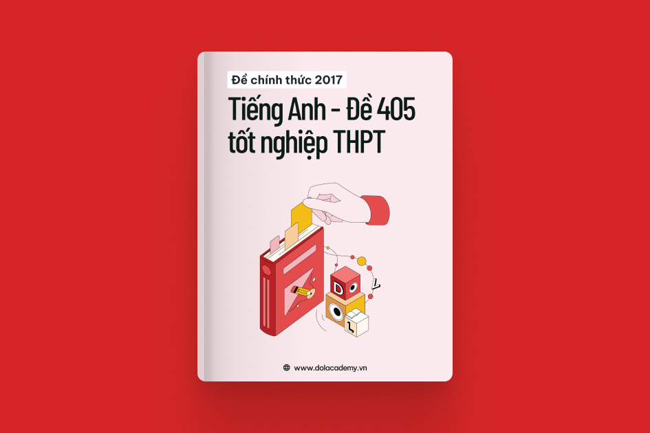 Đề thi chính thức tốt nghiệp THPT môn Tiếng Anh năm 2017 - Mã đề 405