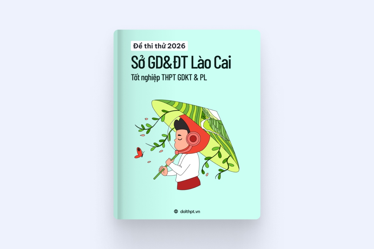 Đề thi thử tốt nghiệp THPT môn KT-PL Sở GD&ĐT Lào Cai năm 2026