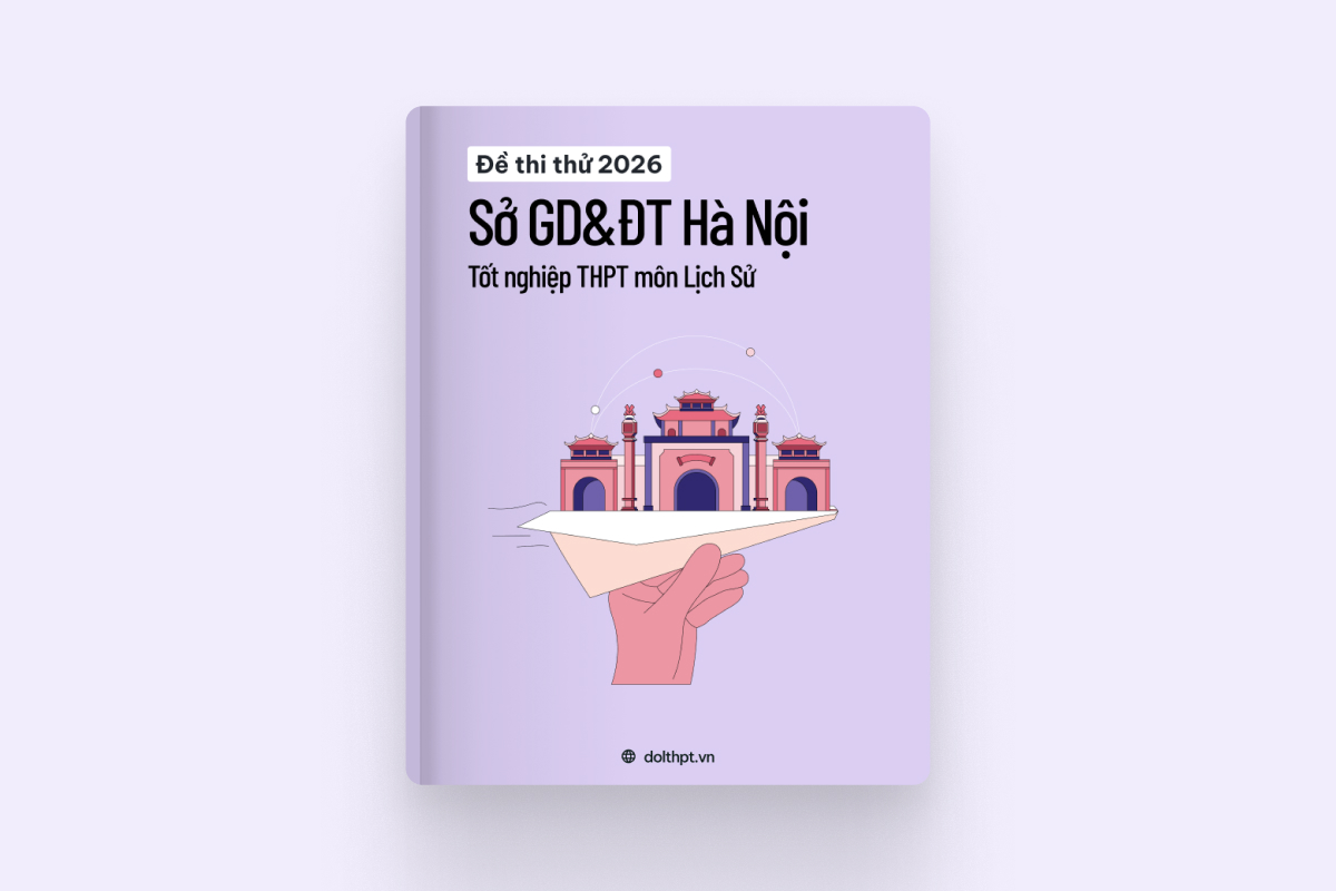 Đề thi thử tốt nghiệp THPT môn Lịch Sử Sở GD&ĐT Hà Nội năm 2026