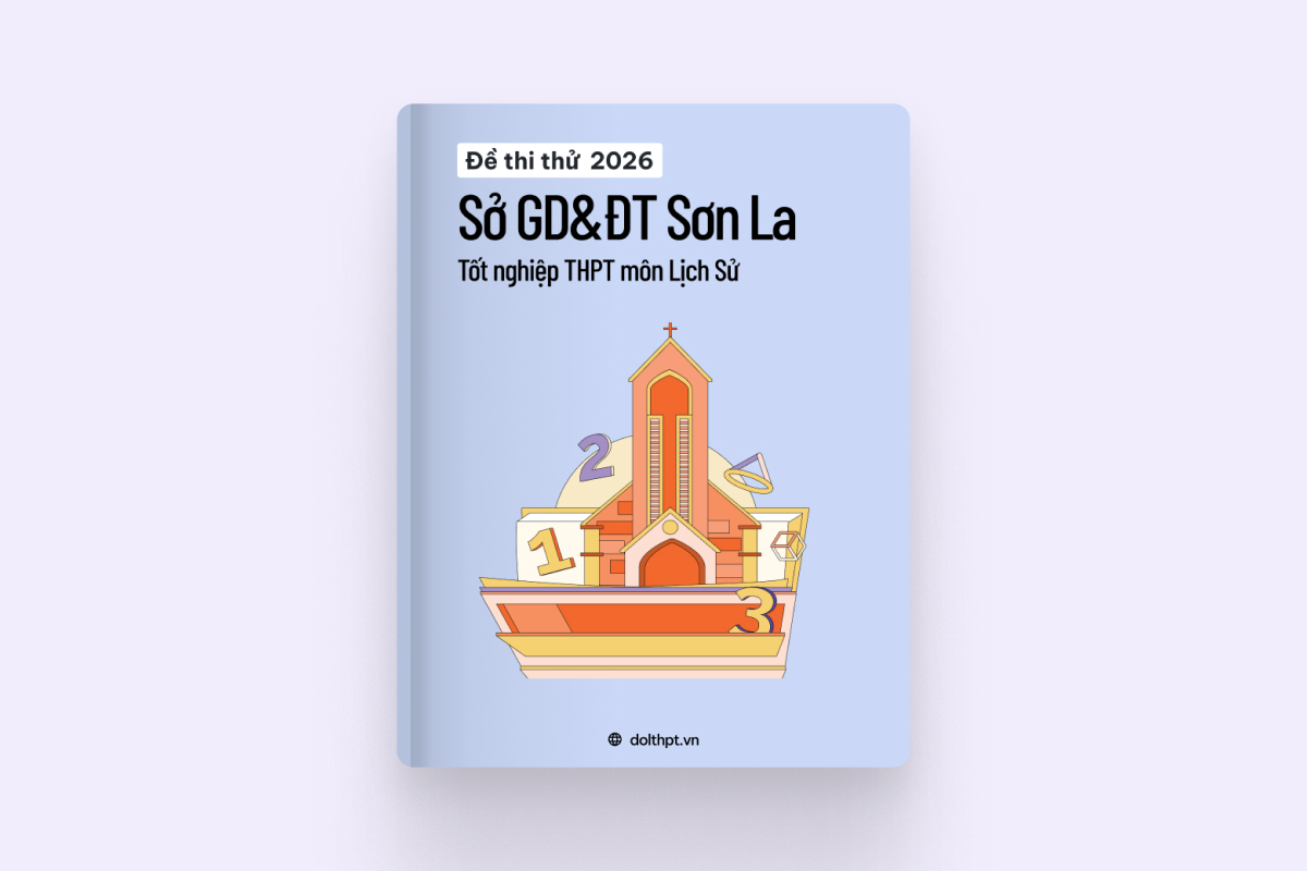 Đề thi thử tốt nghiệp THPT môn Lịch Sử Sở GD&ĐT Sơn La năm 2026