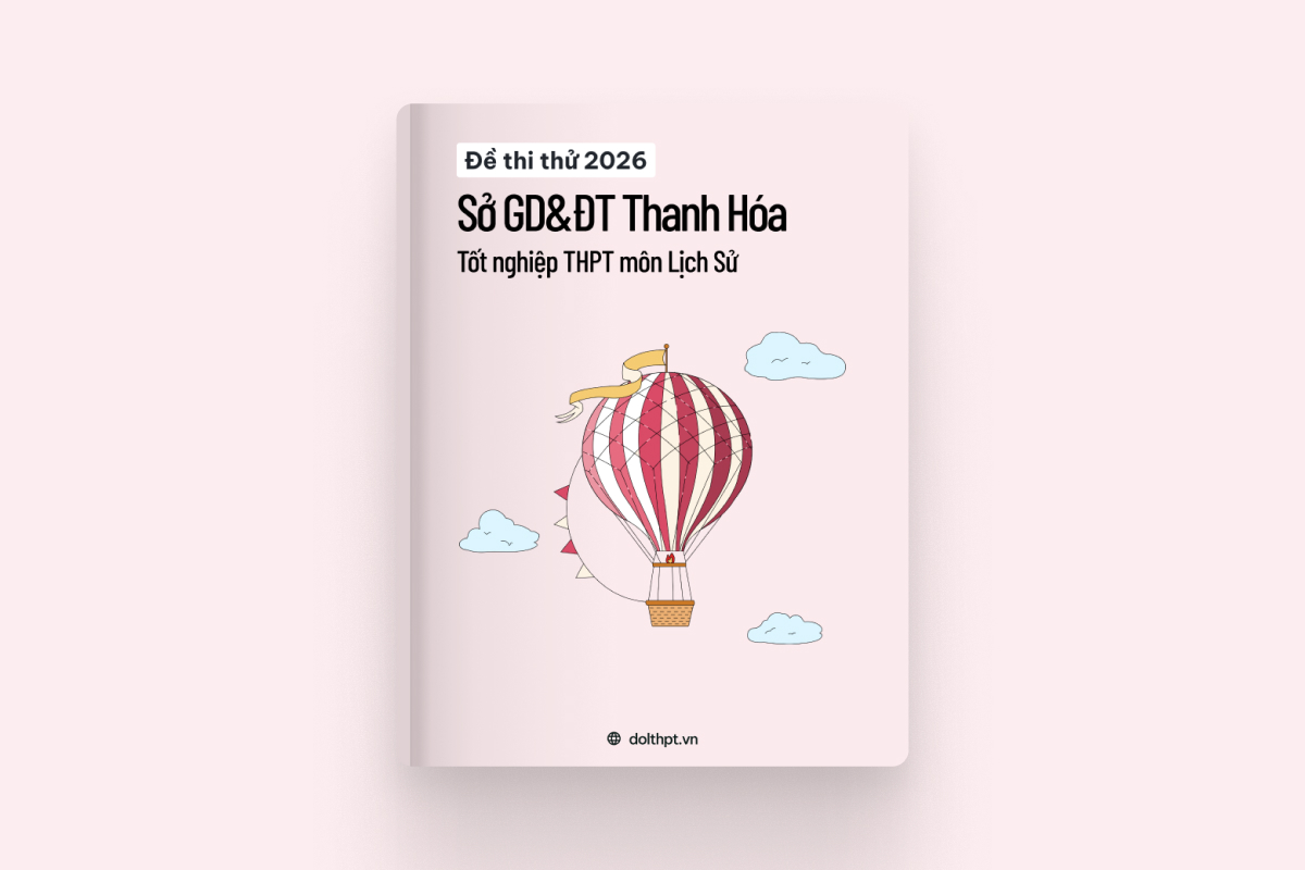 Đề thi thử tốt nghiệp THPT môn Lịch Sử Sở GD&ĐT Thanh Hóa năm 2026