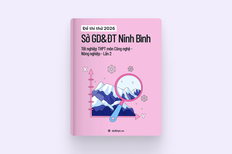 Đề thi thử tốt nghiệp THPT môn Công nghệ - Nông nghiệp Sở GD&ĐT Ninh Bình năm 2026 lần 2