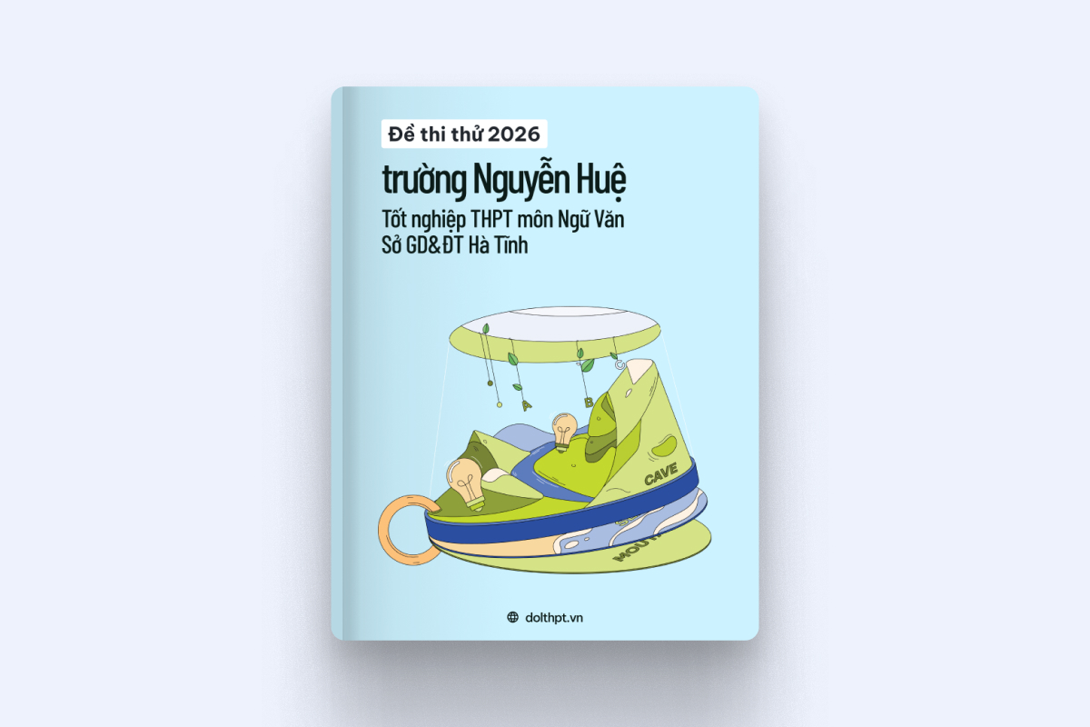 Đề thi thử tốt nghiệp THPT môn Ngữ Văn THPT Nguyễn Huệ Sở GD&ĐT Hà Tĩnh năm 2026