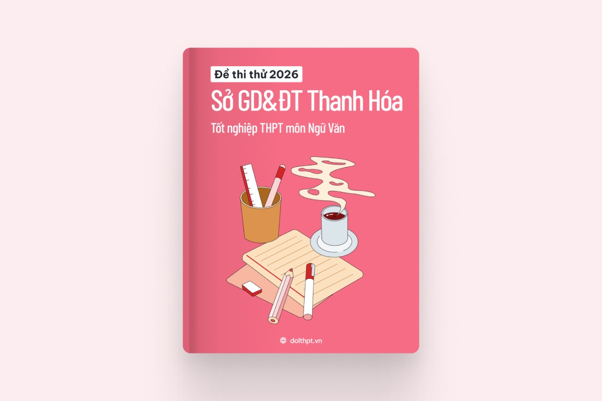 Đề thi thử tốt nghiệp THPT môn Ngữ Văn Sở GD&ĐT Thanh Hóa năm 2026