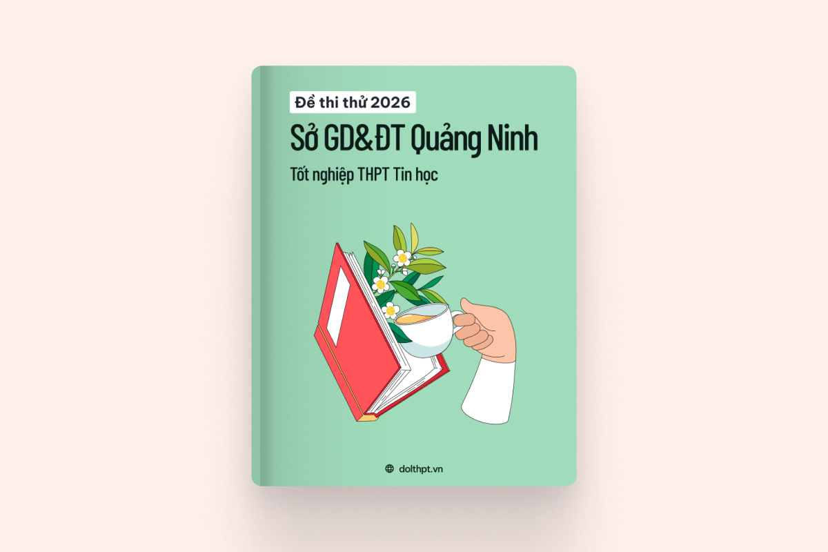 Đề thi thử tốt nghiệp THPT môn Tin học Sở GD&ĐT Quảng Ninh năm 2026
