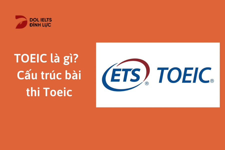 Tìm hiểu về Toeic và cấu trúc đề thi 2023