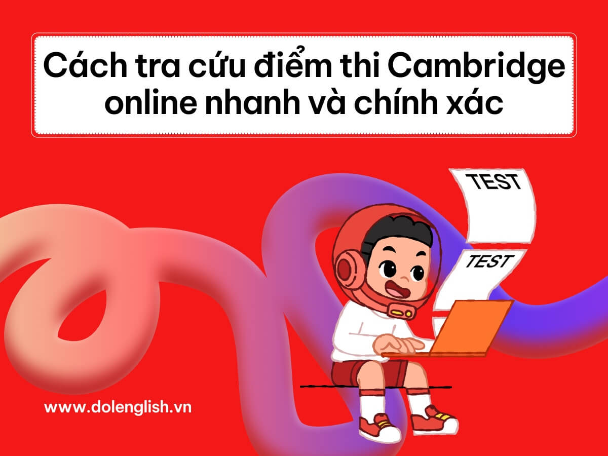 Cách tra cứu điểm thi Cambridge