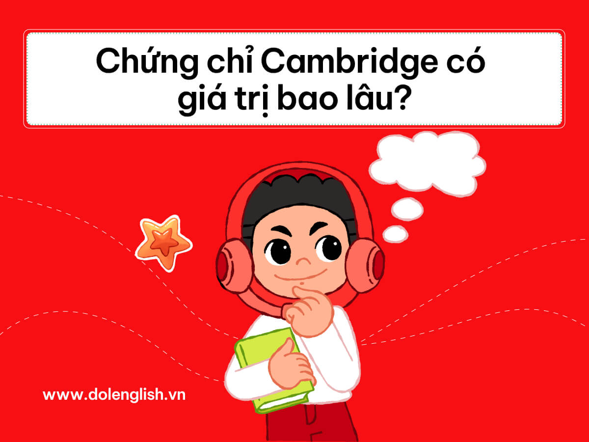 Chứng chỉ Cambridge có giá trị bao lâu
