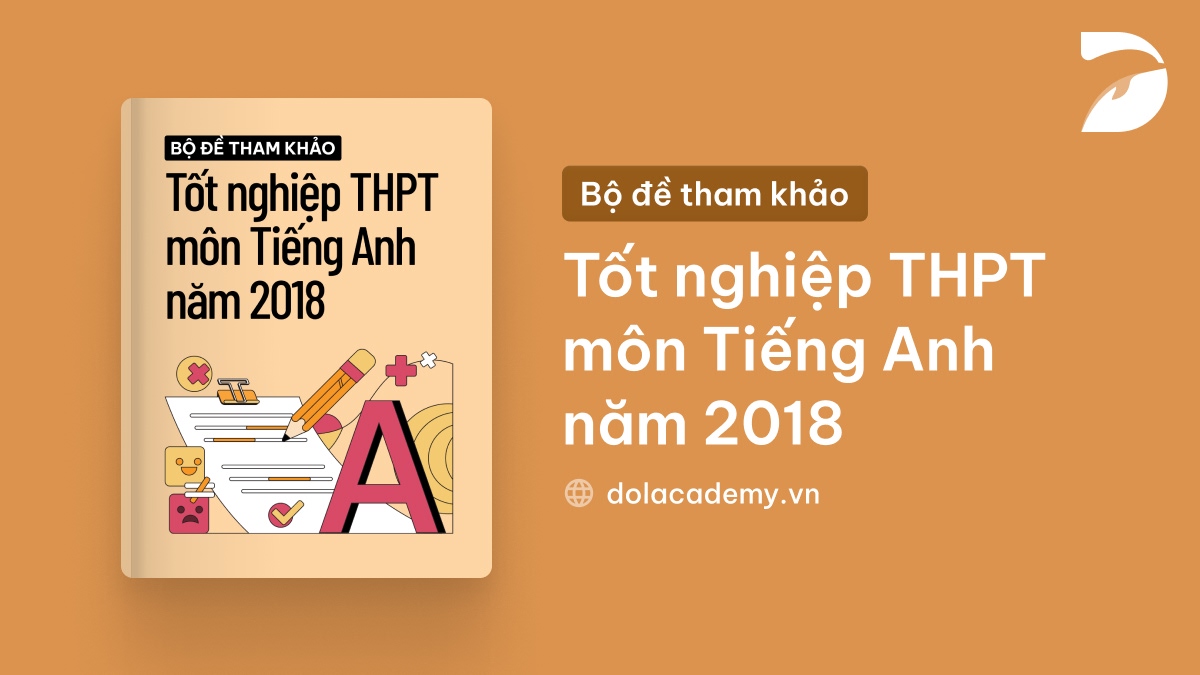 Đề tham khảo tốt nghiệp THPT môn Tiếng Anh năm 2018