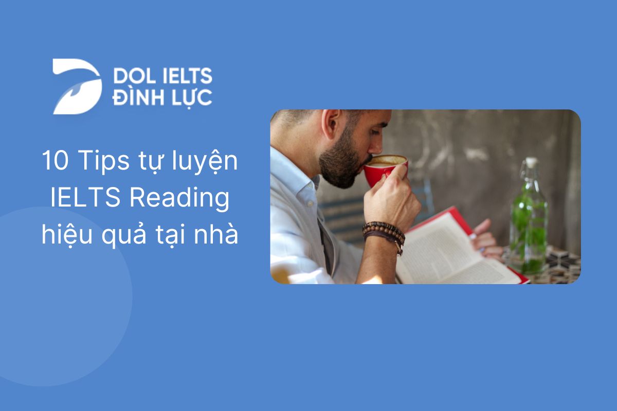 Chia sẻ 10 Tips tự luyện IELTS Reading hiệu quả tại nhà Chia sẻ 10 Tips tự luyện IELTS Reading hiệu quả tại nhà
