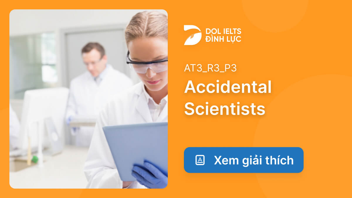 p-n-v-gi-i-th-ch-accidental-scientists-ielts-reading-practice