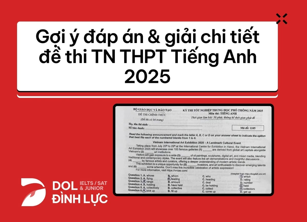 Gợi ý đáp án & giải chi tiết đề thi TN THPT Tiếng Anh 2025