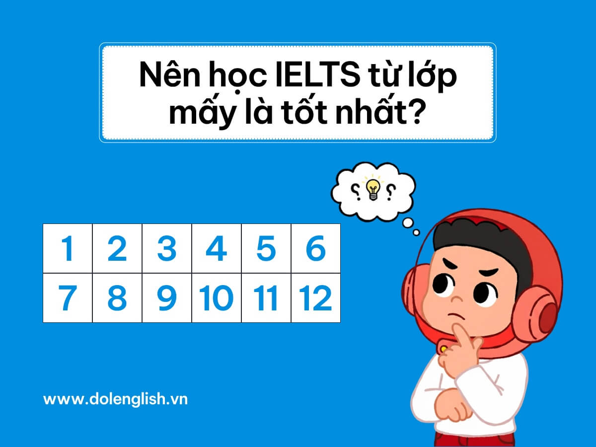 Nên học IELTS từ lớp mấy