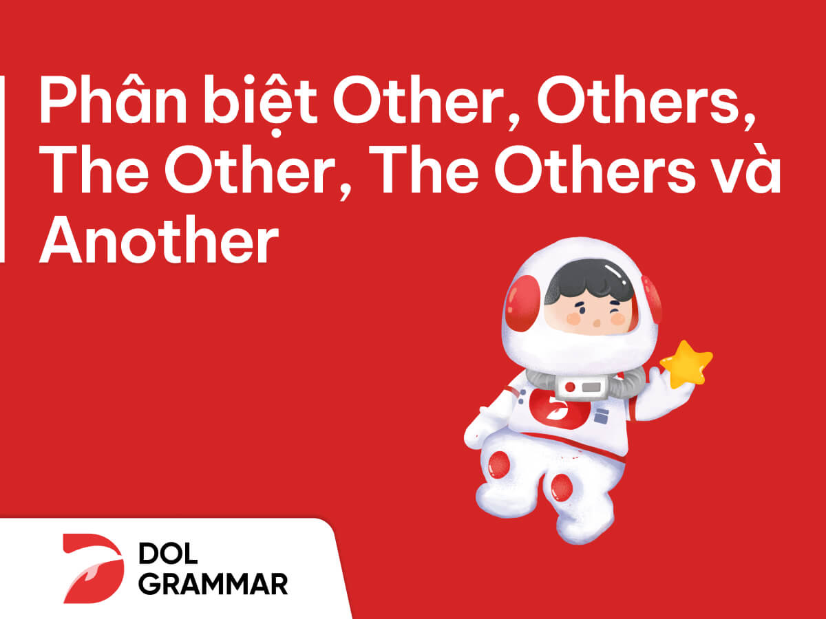 Phân biệt Other, Others, The Other, The Others và Another