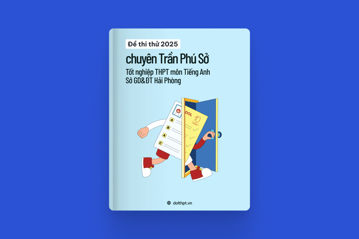 Đề thi thử tốt nghiệp THPT môn Tiếng Anh trường chuyên Trần Phú Sở GD&ĐT Hải Phòng năm 2025