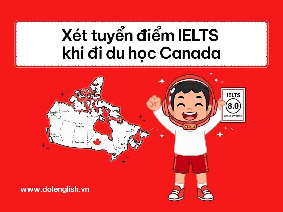 Xét tuyển điểm IELTS khi đi du học nước Canada